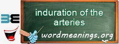 WordMeaning blackboard for induration of the arteries